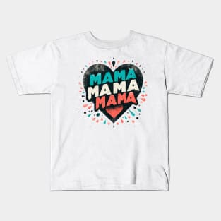 MAMA MAMA MAMA Kids T-Shirt